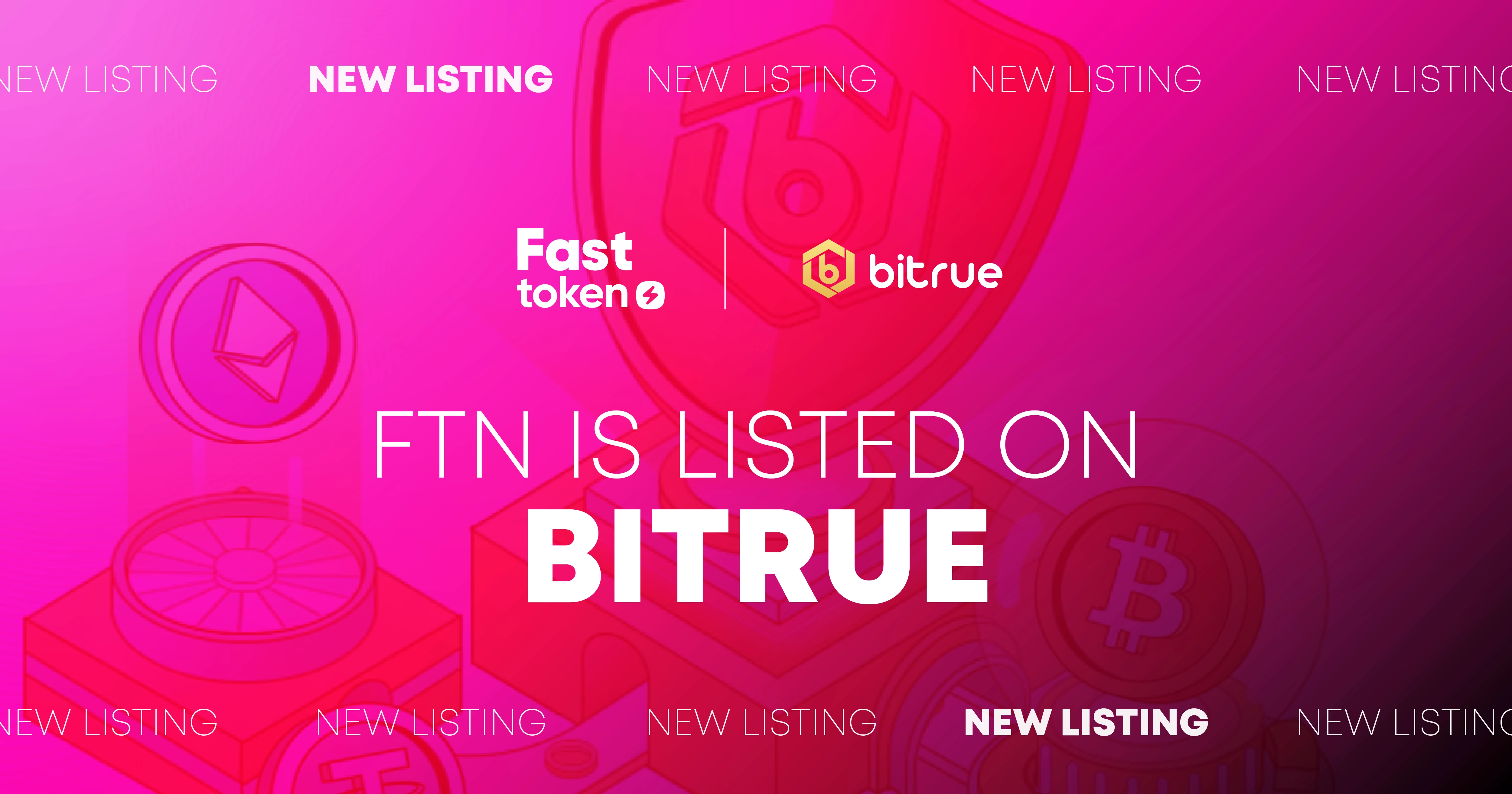 تم إدراج Fasttoken (FTN) الآن على Bitrue.